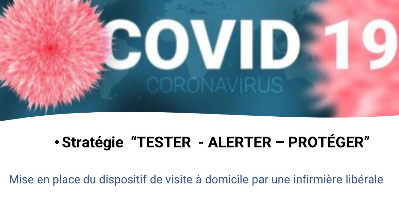 Communiqué de Presse : COVID-19 – Stratégie « Tester Alerter Protéger » Mise en place du dispositif de visite à domicile par une infirmière libérale